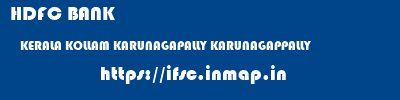 HDFC BANK  KERALA KOLLAM KARUNAGAPALLY KARUNAGAPPALLY  ifsc code